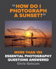 Book cover of: How Do I Photograph A Sunset?. By: Chris Gatcum