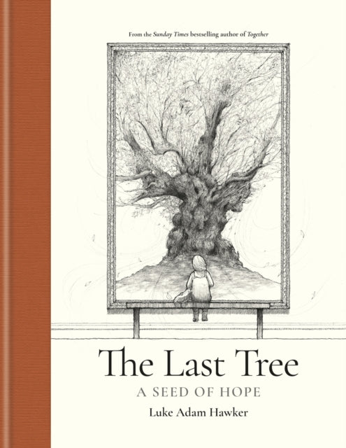 Last Tree, A Seed of Hope 9781781578704 Luke Adam Hawker