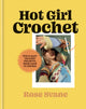 Hot Girl Crochet, Fun & easy crochet projects, from bags to bikinis 9781781578988 Rose Svane