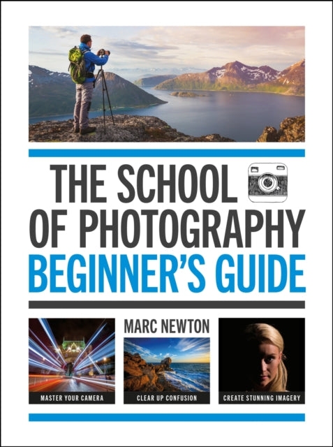 Book cover of: School of Photography: Beginner's Guide. By: Marc Newton