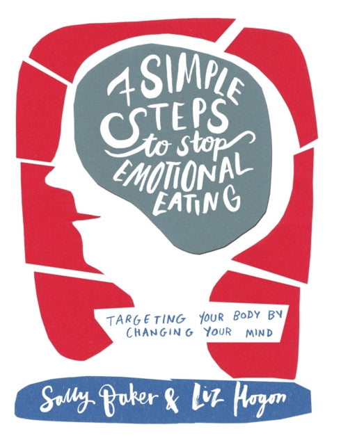 Book cover of: Seven Simple Steps to Stop Emotional Eating. By: Sally Baker