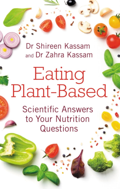 Book cover of: Eating Plant-Based. By: Shireen Kassam