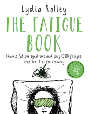 Fatigue Book, Chronic fatigue syndrome and long COVID fatigue: practical tips for recovery