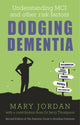 Book cover of: Dodging Dementia. By: Mary Jordan
