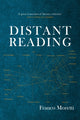 Book cover of: Distant Reading. By: Franco Moretti
