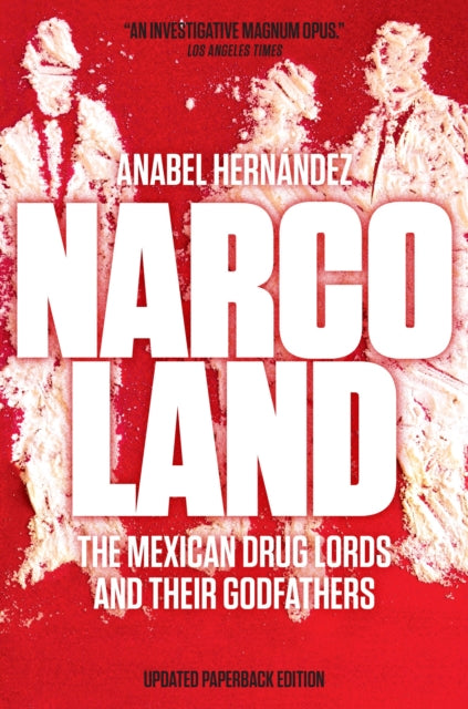 Book cover of: Narcoland. By: Anabel Hernández