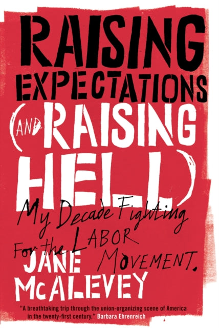 Book cover of: Raising Expectations (and Raising Hell). By: Jane McAlevey