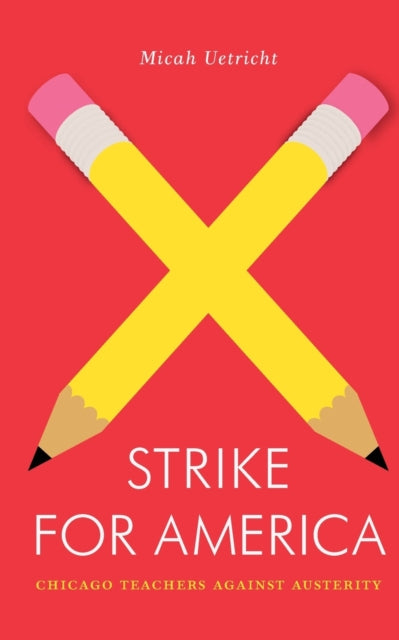 Book cover of: Strike for America. By: Micah Uetricht