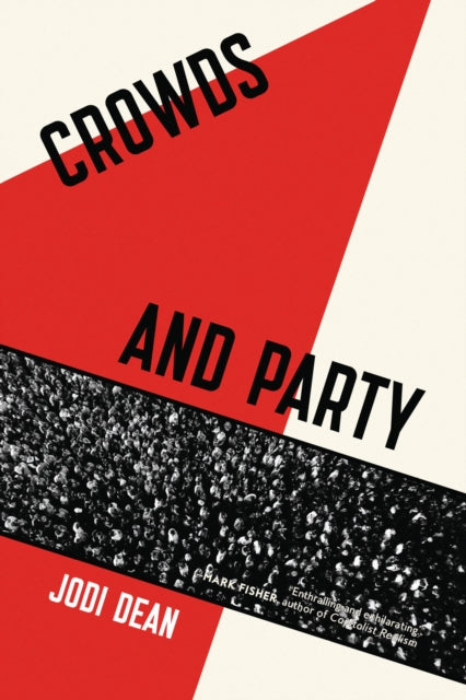 Book cover of: Crowds and Party. By: Jodi Dean