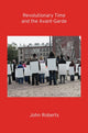 Book cover of: Revolutionary Time and the Avant-Garde. By: Roberts, John