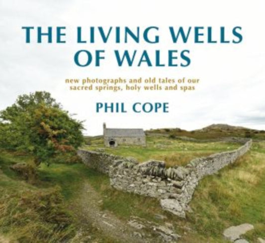 Book cover of: Living Wells of Wales. By: Phil Cope