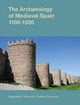 Book cover of: Archaeology of Medieval Spain, 1100-1500. By: Avelino Gutierrez