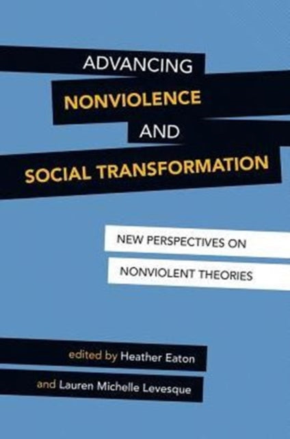Book cover of: Advancing Nonviolence and Social Transformation. By: Heather Eaton