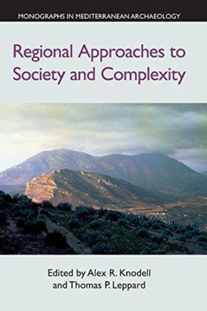 Book cover of: Regional Approaches to Society and Complexity. By: Alex R. Knodell