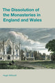 Book cover of: Dissolution of the Monasteries in England and Wales. By: Hugh Willmott