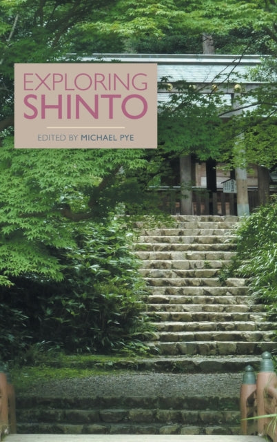 Book cover of: Exploring Shinto. By: Michael Pye