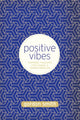 Book cover of: Positive Vibes