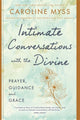 Book cover of: Intimate Conversations with the Divine. By: Caroline Myss