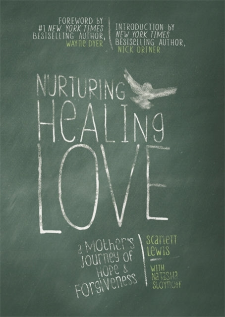 Book cover of: Nurturing Healing Love. By: Scarlett Lewis