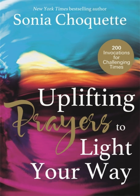 Book cover of: Uplifting Prayers to Light Your Way. By: Sonia Choquette