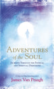 Book cover of: Adventures of the Soul. By: James Van Praagh