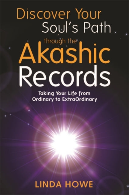 Book cover of: Discover Your Soul's Path Through the Akashic Records. By: Linda Howe