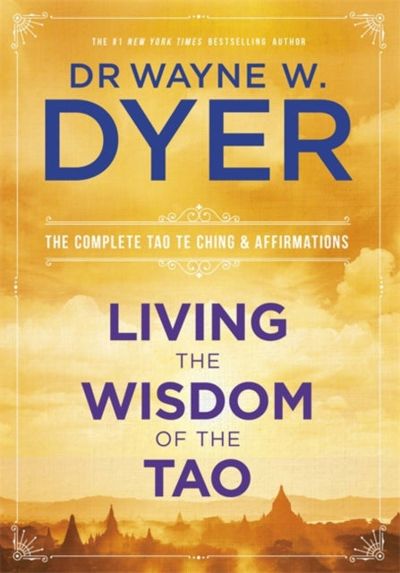 Book cover of: Living the Wisdom of the Tao. By: Wayne W. Dyer