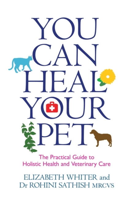Book cover of: You Can Heal Your Pet. By: Elizabeth Whiter