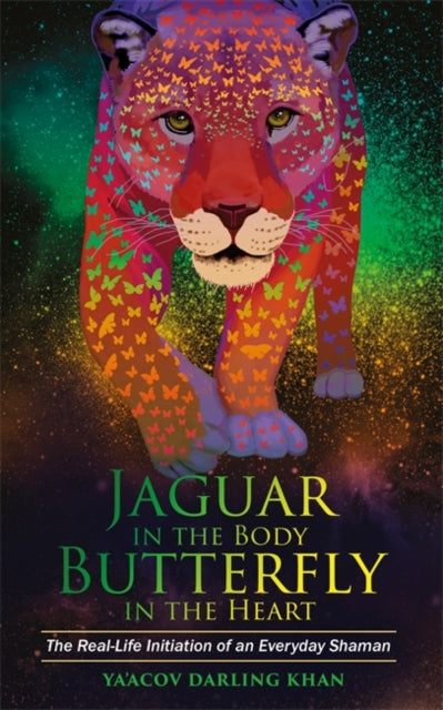 Book cover of: Jaguar in the Body, Butterfly in the Heart. By: Ya'Acov Darling Khan