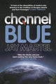 Book cover of: Channel Blue. By: Jay Martel