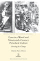 Book cover of: Francisca Wood and Nineteenth-Century Periodical Culture. By: Claudia Pazos Alonso