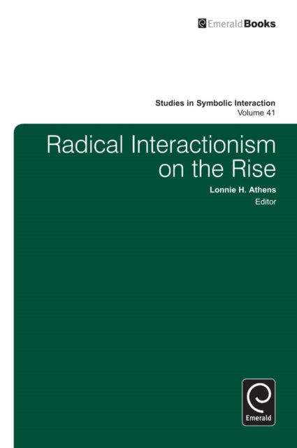Book cover of: Radical Interactionism on the Rise. By: Lonnie Athens