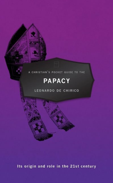 Book cover of: Christian's Pocket Guide to the Papacy. By: Leonardo De Chirico