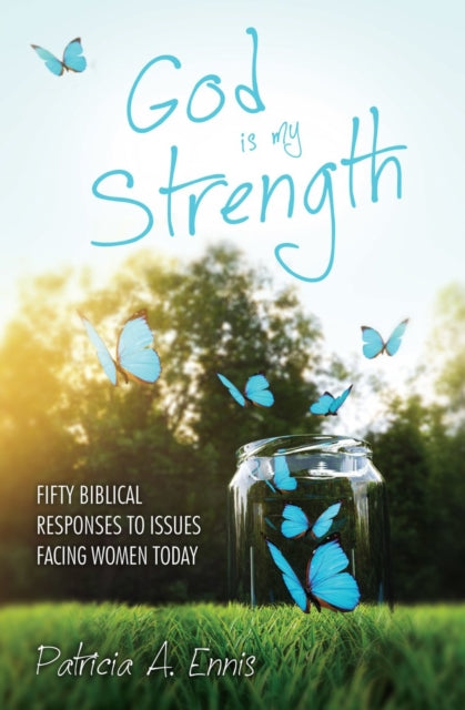 Book cover of: God is my Strength. By: Patricia A. Ennis