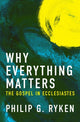 Book cover of: Why Everything Matters. By: Philip G. Ryken