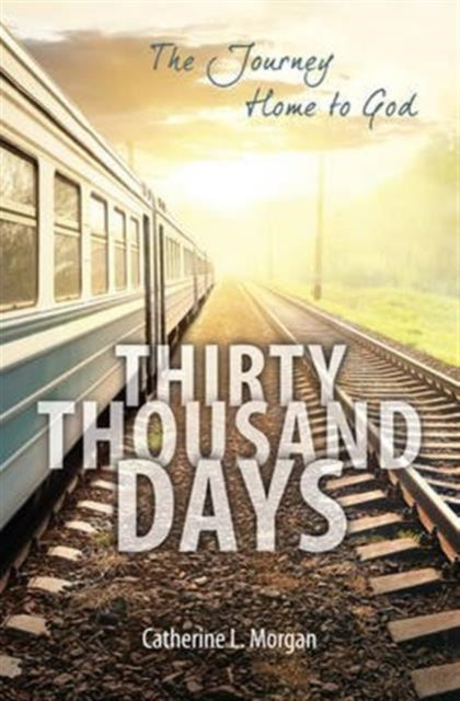 Book cover of: Thirty Thousand Days. By: Catherine L. Morgan