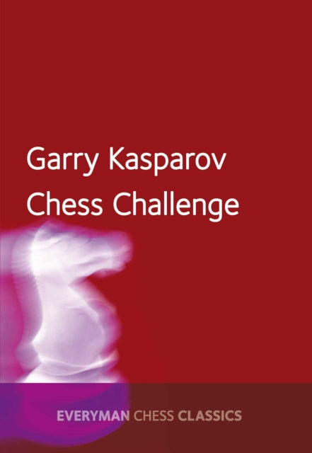 Book cover of: Garry Kasparov's Chess Challenge. By: Jose Capablanca