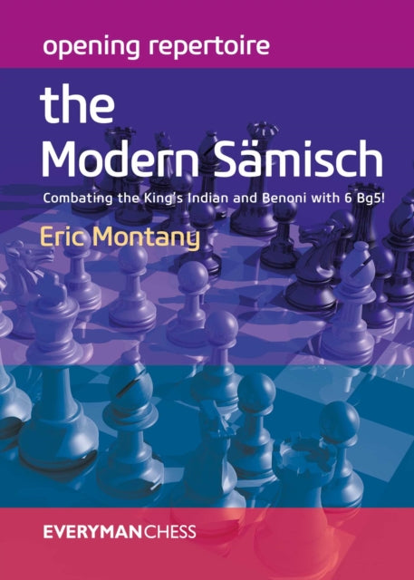 Book cover of: Opening Repertoire: The Modern Samisch. By: Eric Montany