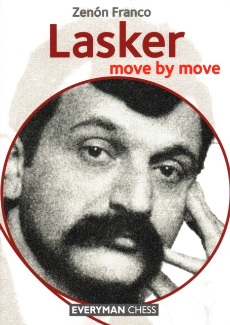 Book cover of: Lasker: Move by Move. By: Zenón Franco