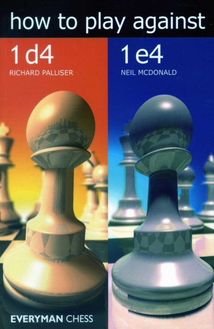 Book cover of: How to Play Against 1d4 & 1e4. By: Richard Palliser