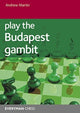 Book cover of: Play the Budapest Gambit. By: Andrew MARTIN