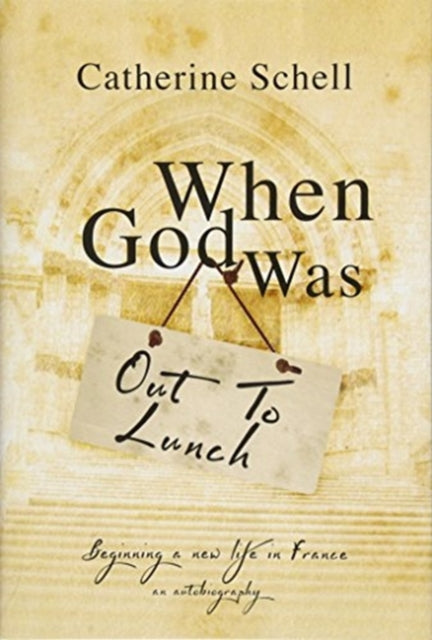 Book cover of: When God Was Out to Lunch