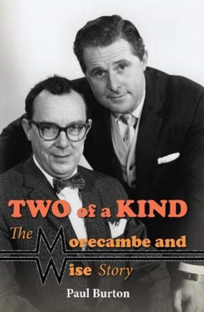 Book cover of: Two of a Kind – The Morecambe and Wise Story