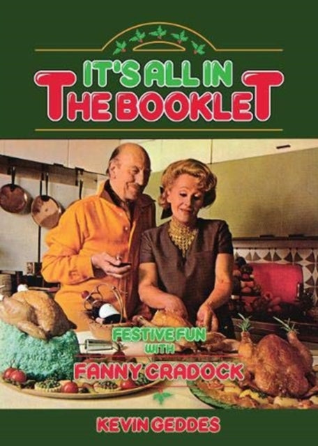 Book cover of: It's All In The Booklet! Festive Fun with Fanny Cradock