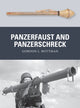 Book cover of: Panzerfaust and Panzerschreck. By: Gordon L. Rottman