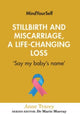 Book cover of: Stillbirth and Miscarriage, a Life-Changing Loss. By: Anne Tracey