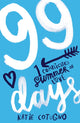 Book cover of: 99 Days. By: Katie Cotugno