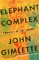 Book cover of: Elephant Complex. By: John Gimlette
