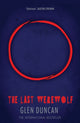 Book cover of: Last Werewolf. By: Glen Duncan