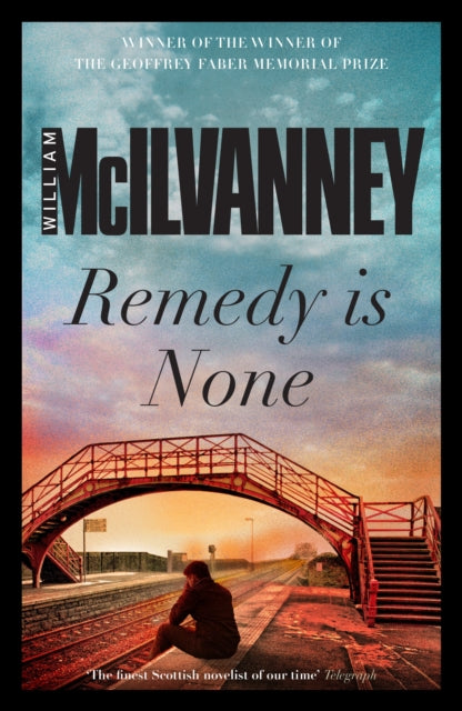 Book cover of: Remedy is None. By: William McIlvanney